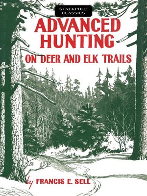 cover image of Advanced Hunting on Deer and Elk Trails